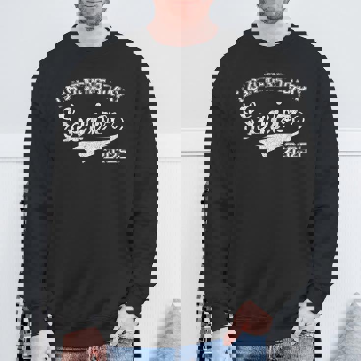 Last First Day Of Senior Year 2025 Boys Class Of 2025 Sweatshirt Gifts for Old Men