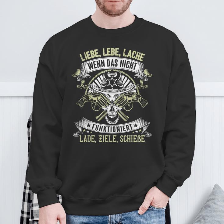 Liebe Lebe Lache Wenns Nicht Funktioniert Laden Ziele Sieieieie Sweatshirt Geschenke für alte Männer