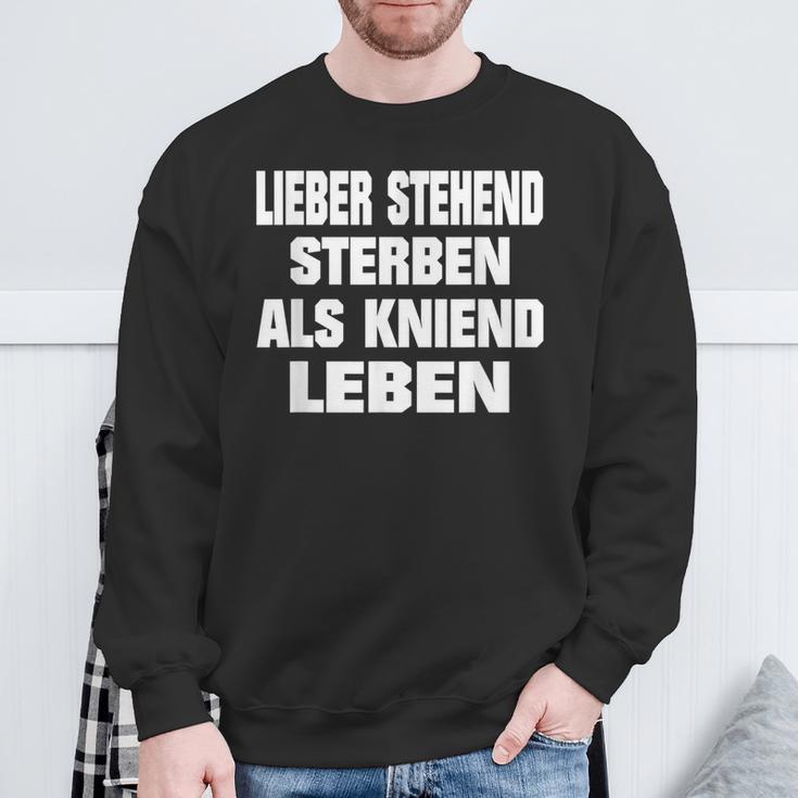 Lieber Stehend Sterben Als Kneiend Leben Sweatshirt Geschenke für alte Männer