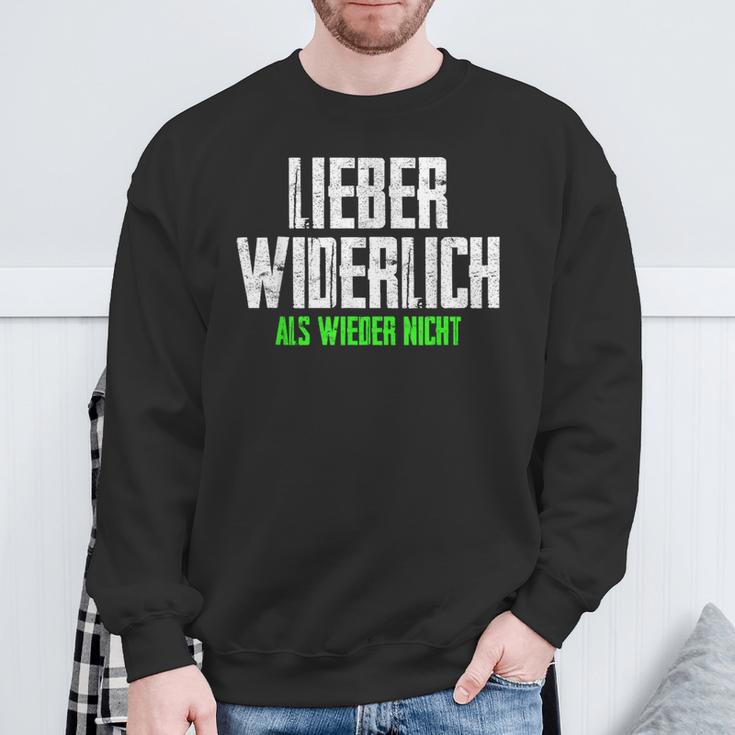 Lieber Widerlich Als Wieder Nicht Frecher Ironischer Quote Sweatshirt Geschenke für alte Männer