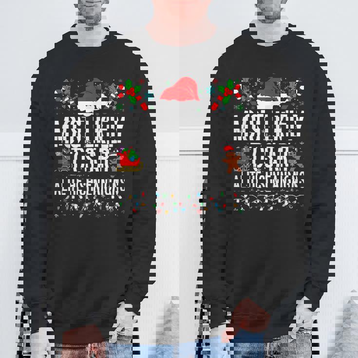 Most Likely To Start All The Shenanigans Family Xmas Sweatshirt Gifts for Old Men