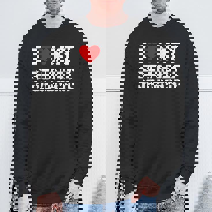 I Love My Short Girlfriend I Heart My Short Girlfriend Sweatshirt Gifts for Old Men