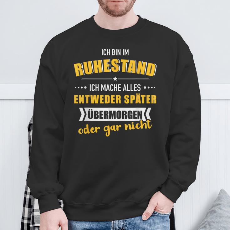 Lustiges Bin Im Ruhestand Mache Alles Später Für Rentner Sweatshirt Geschenke für alte Männer