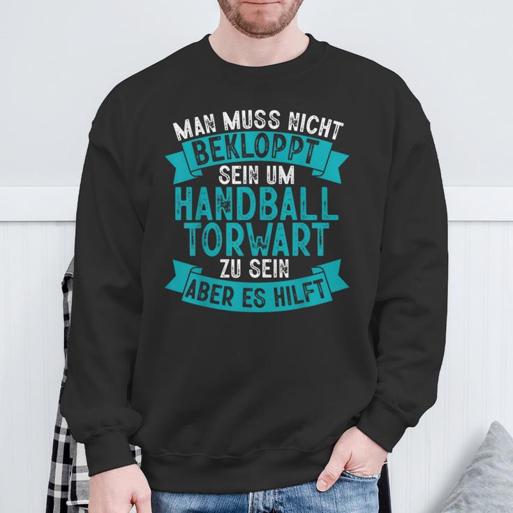 Man Muss Nicht Bekloppt Sein Um Handball Goalkeeper Sweatshirt Geschenke für alte Männer