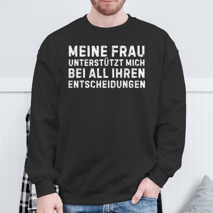 Meine Frau Unterstützt Mich Bei All Ihren Entscheidungen German Sweatshirt Geschenke für alte Männer