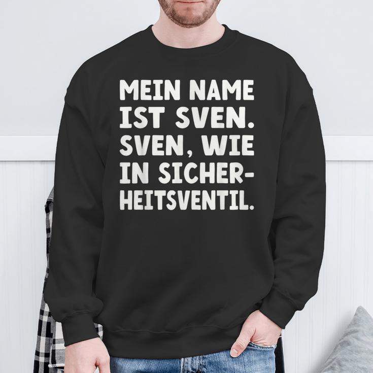 My Name Is Sven Sven As In Safetyalve For Svens Sweatshirt Geschenke für alte Männer