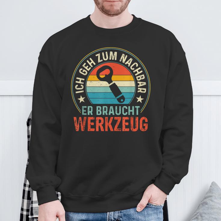 Neighbor Needs Tool Slogan Sweatshirt Geschenke für alte Männer