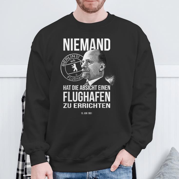 Niemand Hat Die Absicht Einen Flughafen Berlin Sweatshirt Geschenke für alte Männer