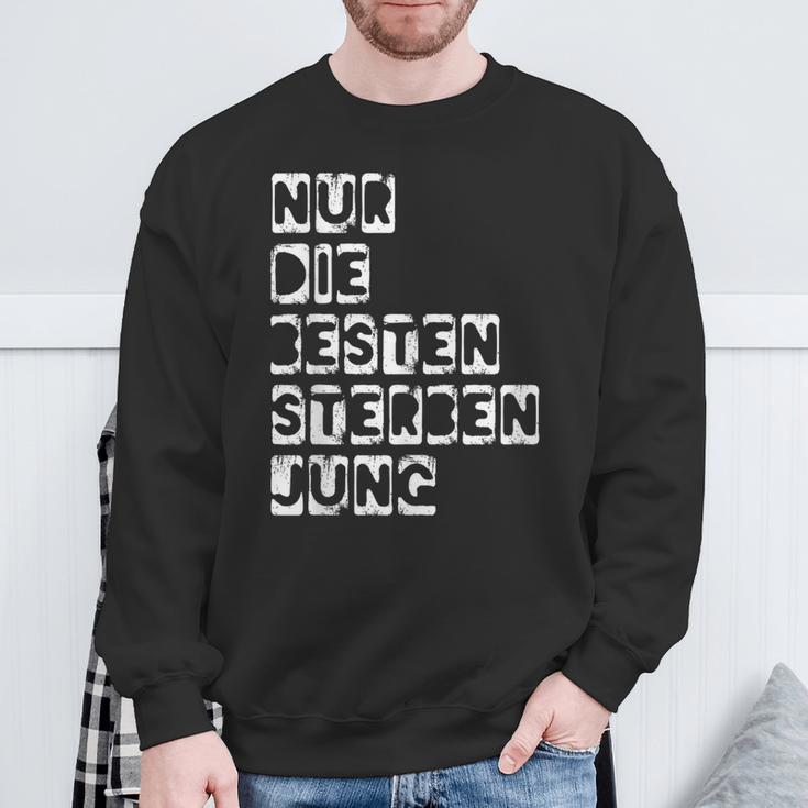 Nur Die Besten Sterben Jung Sweatshirt Geschenke für alte Männer