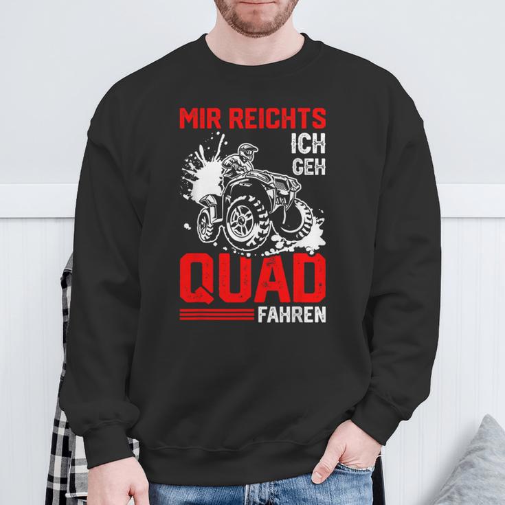 Offroad Bike Saying Mir Reichts Ich Geh Quad Fahren S Sweatshirt Geschenke für alte Männer