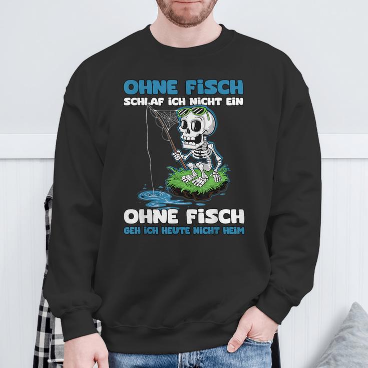 Ohne Fisch Geh Ich Heute Nicht Heim Sportfischer Angler Sweatshirt Geschenke für alte Männer