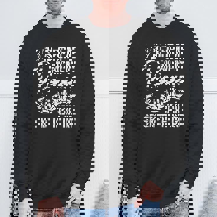 As For Me And My Piano We Will Serve The Lord Pianist Sweatshirt Gifts for Old Men