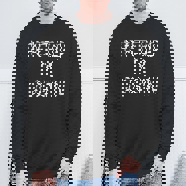 Pretend Im A Dogman Costume Family Lazy Easy Halloween Party Sweatshirt Gifts for Old Men