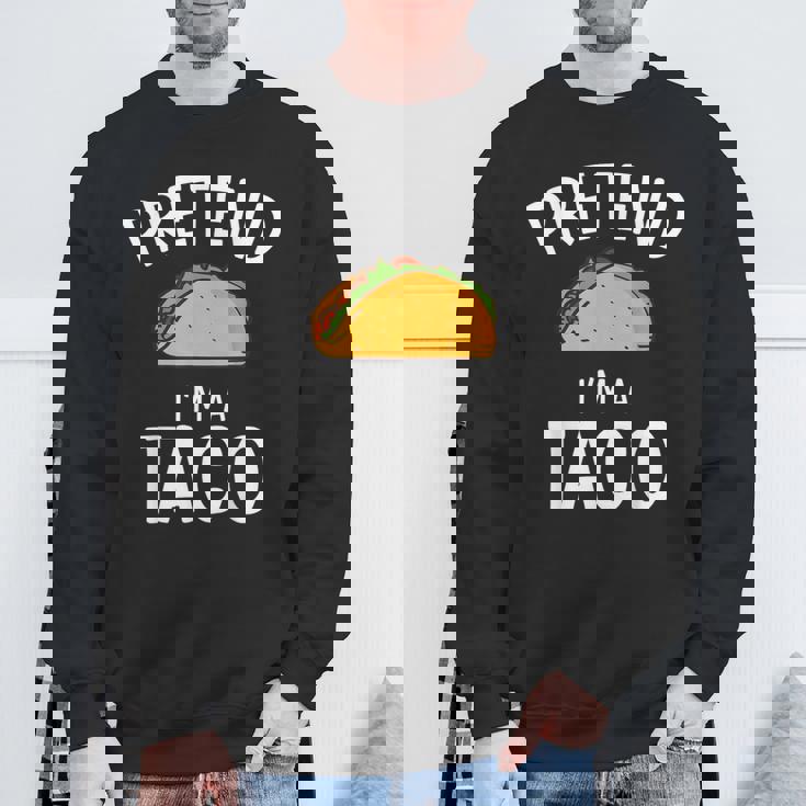Pretend Im A Taco Easy Lazy Costume For Halloween Party Sweatshirt Gifts for Old Men