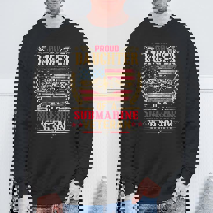 Proud Daughter Of A Submarine Veteran Memorial Day Sweatshirt Gifts for Old Men