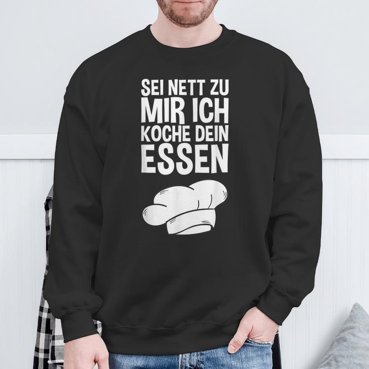 Sei Nett Zu Mir Ich Koche Dein Essen Slogan Sweatshirt Geschenke für alte Männer