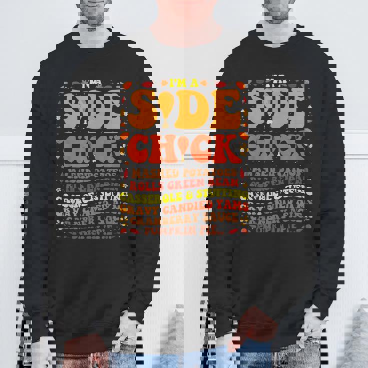 Im A Side Chick Thanksgiving Day Turkey Leg Im A Side Chick Sweatshirt Gifts for Old Men