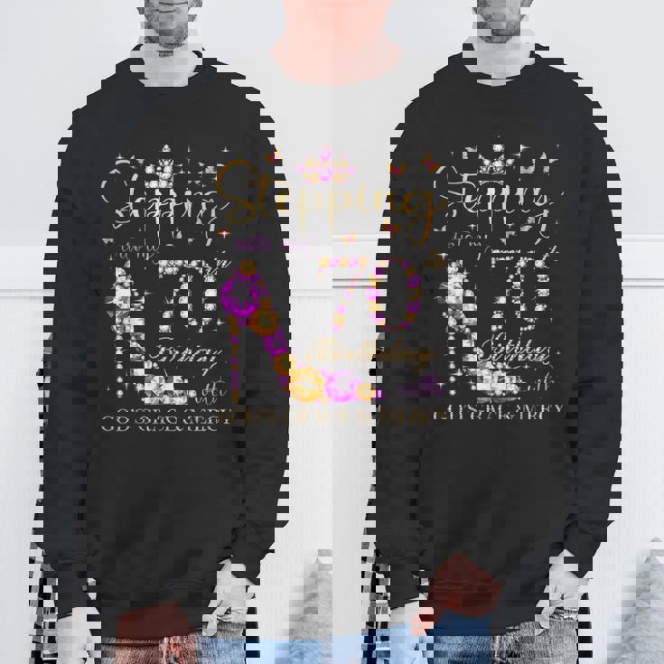 Stepping Into My 70Th Birthday With God's Grace & Mercy Sweatshirt Gifts for Old Men