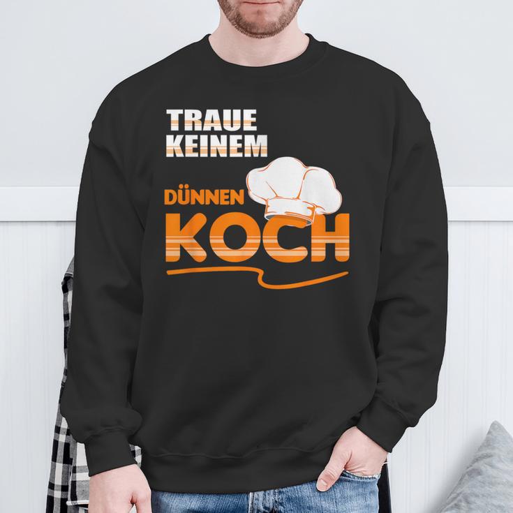 Traue Keine Dünnen Koch Traue Keine Dünnen Koch Sweatshirt Geschenke für alte Männer