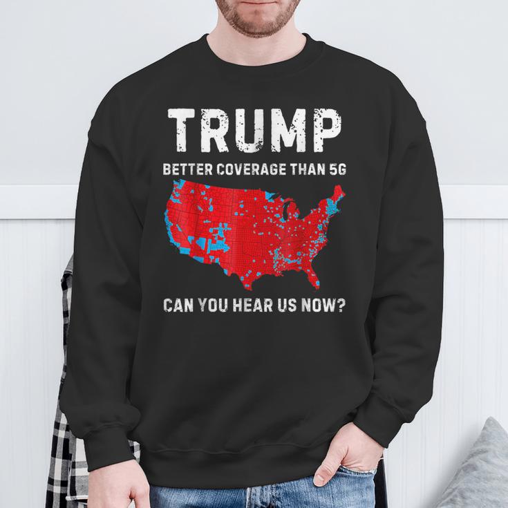 Trump Bessere Abdeckung Als 5G Kannst Du Uns Jetzt Hören Retro Sweatshirt Geschenke für alte Männer