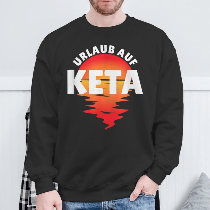 Urlaub Auf Keta Techno Sayings Sweatshirt Geschenke für alte Männer