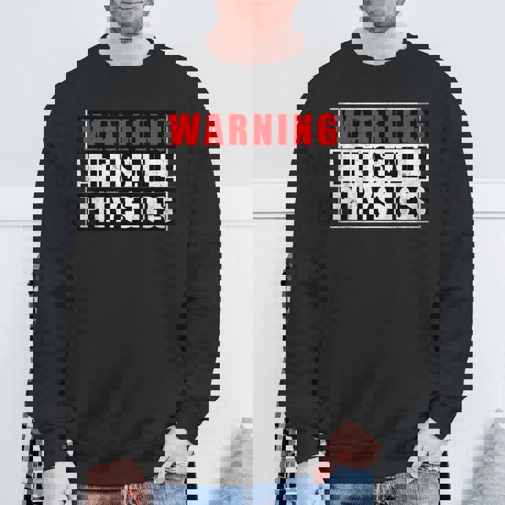 Warning It Is All Physics Divertenti Scuola Fisicaintage Felpa Regalos para ancianos