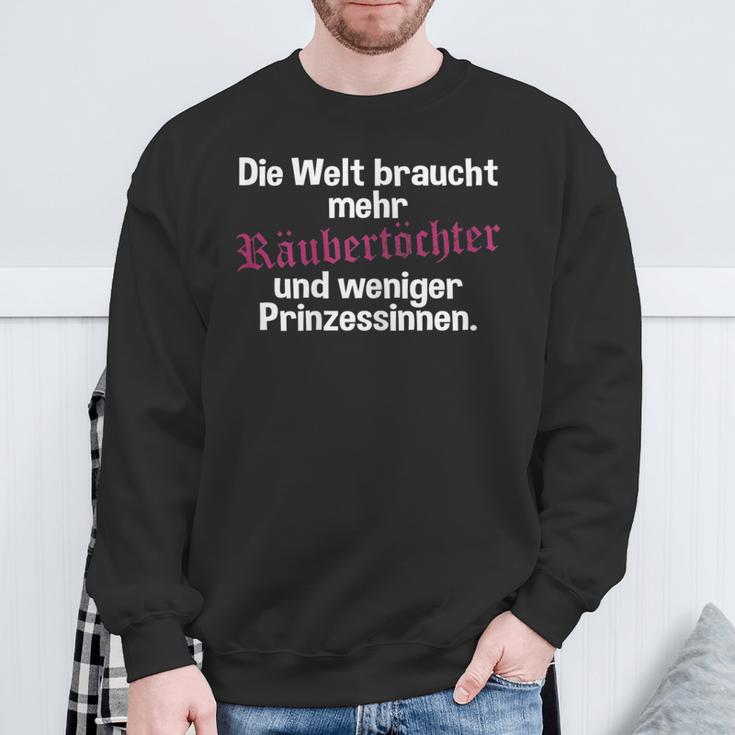 Welt Braucht Mehr Raubertöchter Und Weniger Prinzessin Sweatshirt Geschenke für alte Männer