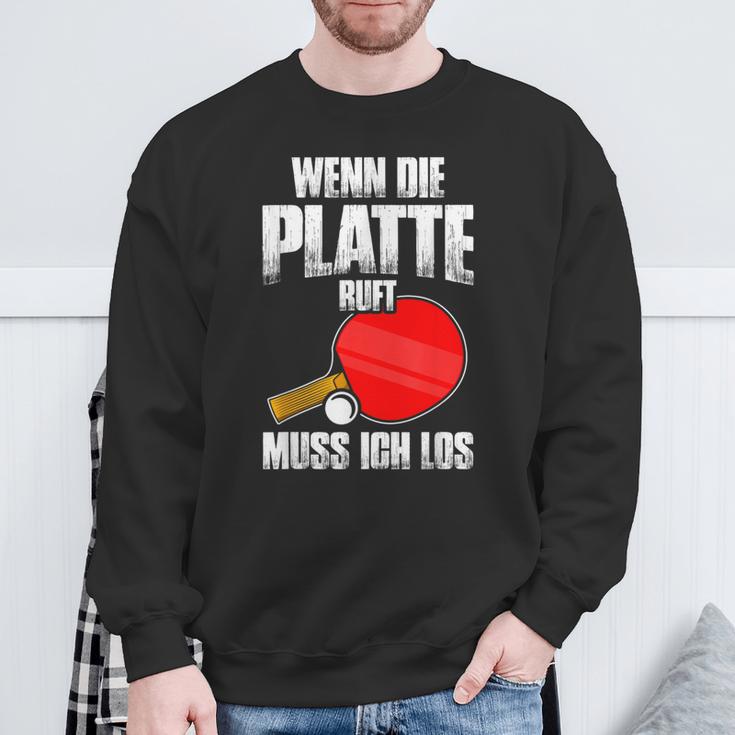 Wenn Die Platte Ruft Muss Ich Los Table Tennis Sweatshirt Geschenke für alte Männer