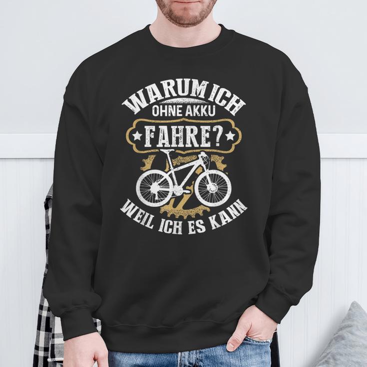 Why I Without Battery Fahre Weil Ich Es Kann Kann Sweatshirt Geschenke für alte Männer