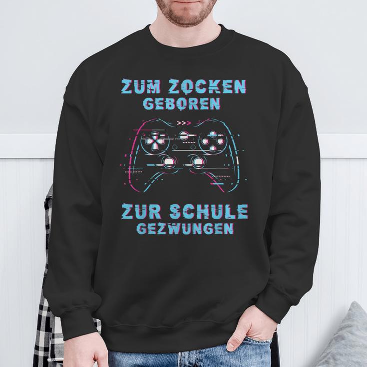 Zum Zocken Geboren Zur Schule Zwungen Gamer Sayings S Sweatshirt Geschenke für alte Männer