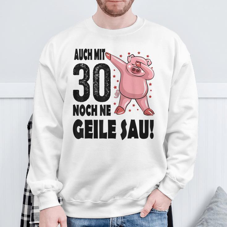 30Th Birthday Auch Mit 30 Noch Ne Geile Sau Sweatshirt Geschenke für alte Männer