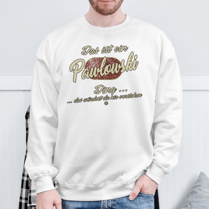 Das Ist Ein Pawlowski Ding Lustiges Familie Pawlowski Sweatshirt Geschenke für alte Männer