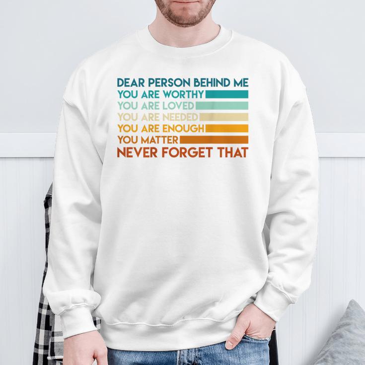 Dear Person Behind Me Dear Person Behind Me Du Bist Sweatshirt Geschenke für alte Männer