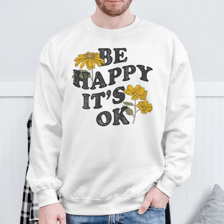 Be Happy It's Ok X Sei Glücklich Es Ist Okay Backprint Fun Sweatshirt Geschenke für alte Männer