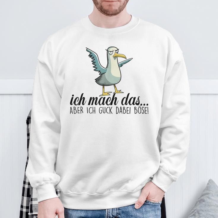 Ich Machch Das X Aber Ich Guck Dabei Böse -Ogel Seagull Ironie Sweatshirt Geschenke für alte Männer