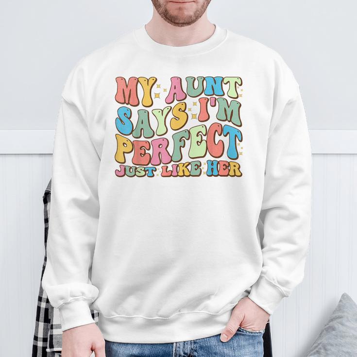 Meine Tante Sagt Ich Bin Perfekt Genau Wie Die Niece Ihrer Kinder Sweatshirt Geschenke für alte Männer