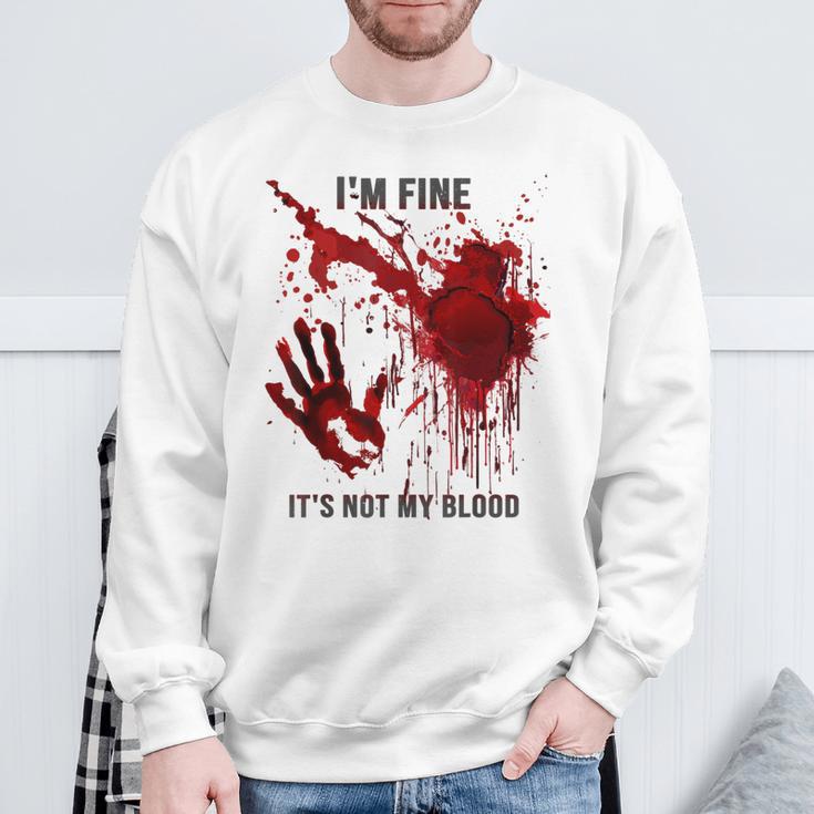 Mir Geht Es Gut Es Ist Nicht Mein Blutspritzer Blutige Blutbefleckte Hand Sweatshirt Geschenke für alte Männer