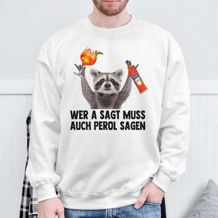 Raccoon Meme Pedro Spritz Wer A Sagt Muss Auch Perol Sagen Sweatshirt Geschenke für alte Männer