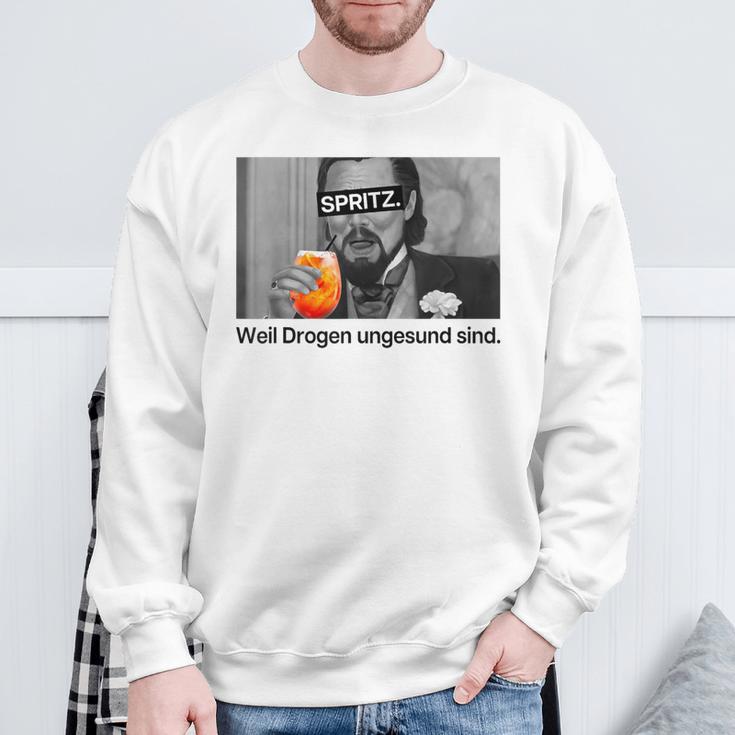 Spritz Weil Drogen Unggesund Sind X Hallöchen Aperölchen Sweatshirt Geschenke für alte Männer