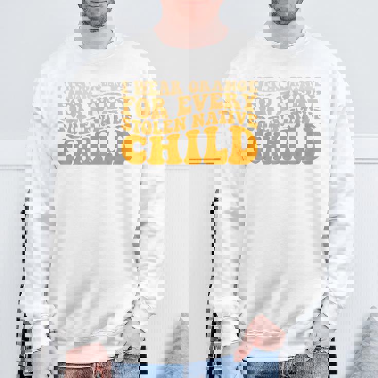 I Wear Orange For Every American Native Child Indian Pride Sweatshirt Gifts for Old Men