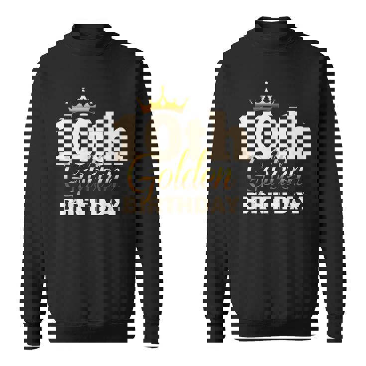 10Th Golden Birthday Age Crown 10 Year Old B-Day Sweatshirt