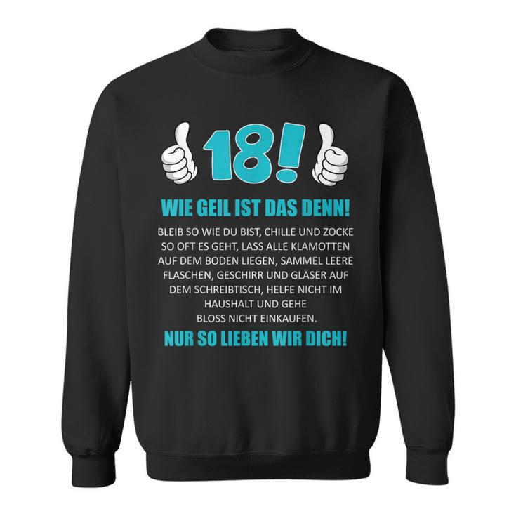 18Th Birthday Boy Wie Geil Ist Das Denn Wie Geil Ist Das Denn Sweatshirt