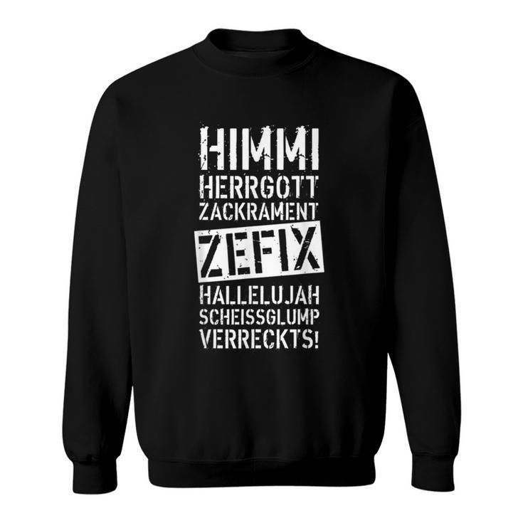 47 Himmi Herrgod Zackrament Zefix Hallelujah Sweatshirt