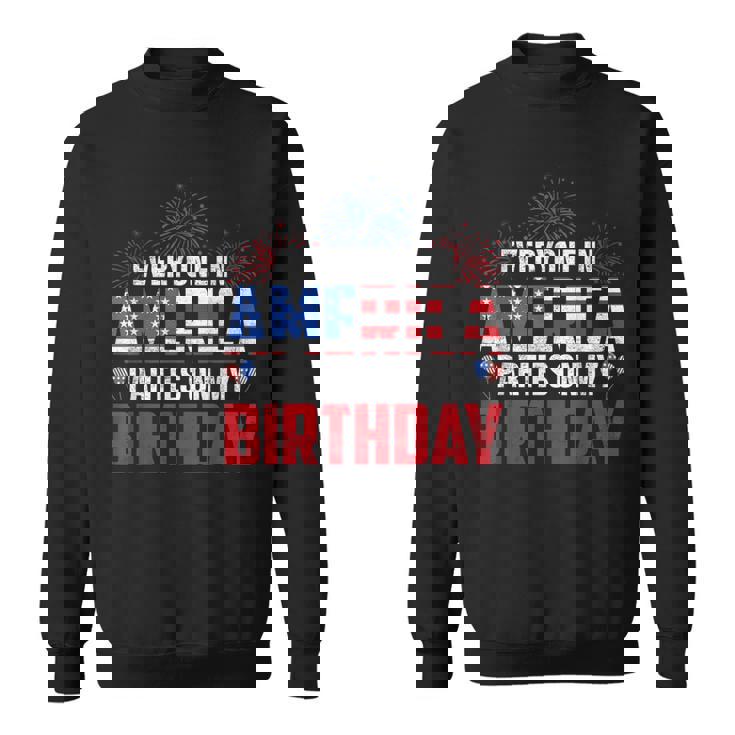 4Th Of July Birthday Bday Born On 4Th Of July Sweatshirt