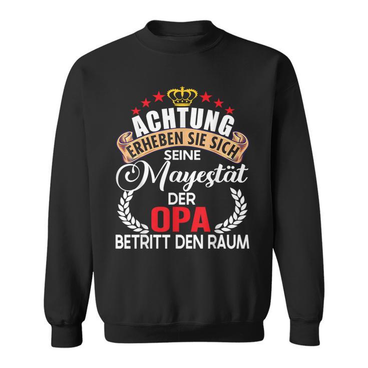 Achtung Seine Majestät Der Opaatertag German Langu Sweatshirt