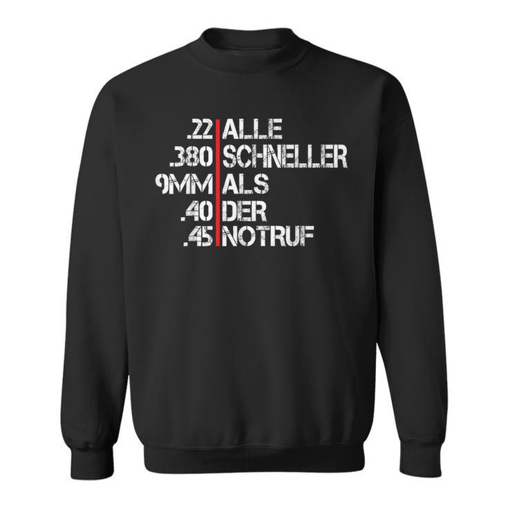 Alle Schneller Als Der Emergency Call Sports Shooting Sports Shooter Sweatshirt