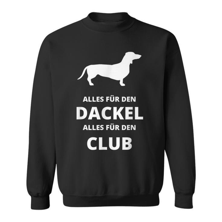 Alles Für Den Dachshund Alles Für Den Club Sweatshirt