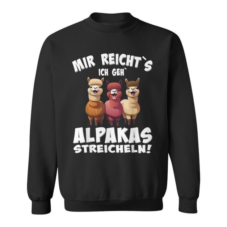 Alpaca And Lamas Mir Reichts Ich Geh Alpacas Streicheln Sweatshirt