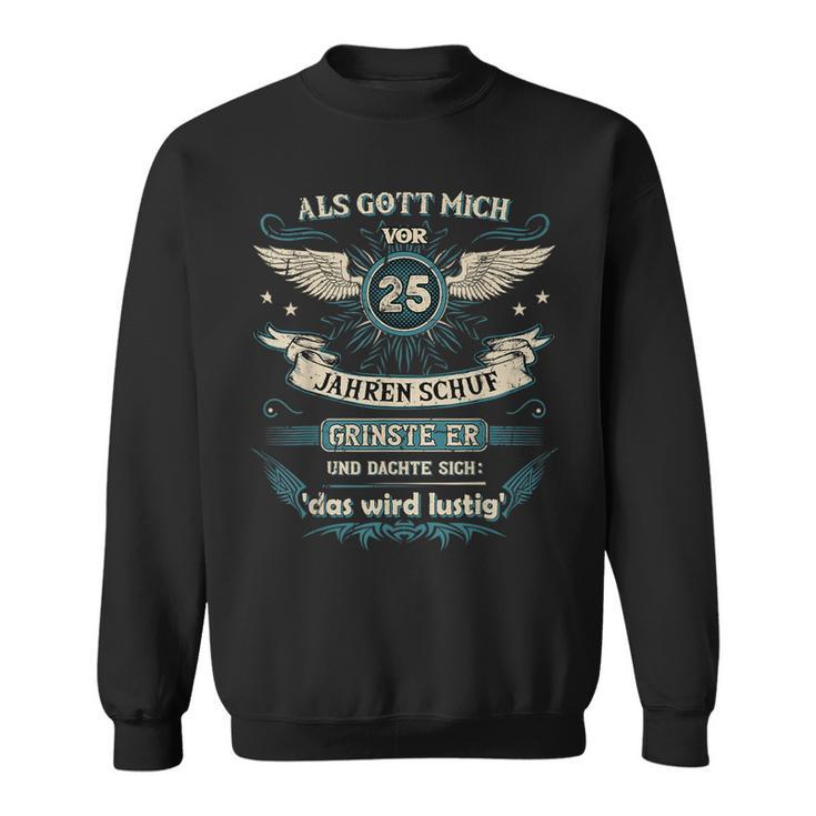 Als Gott Michor 25 Jahren Schuf Grinste Er Das Wird German L Sweatshirt