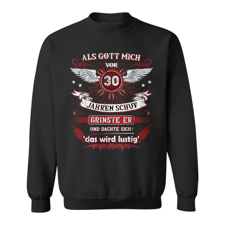 Als Gott Michor 30 Jahren Schuf Grinste Er Das Wird German L Sweatshirt